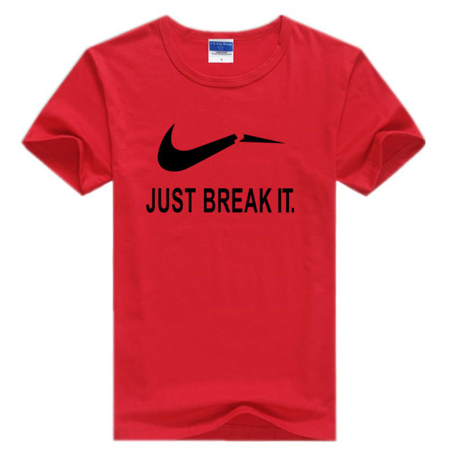 Just Break It  T-Shirts
